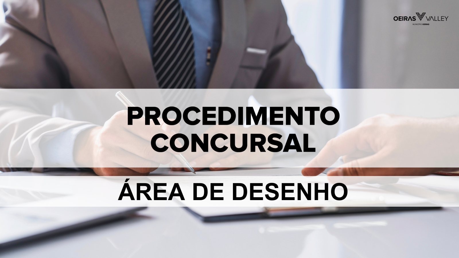 Banner com fotografia de umas mãos a simular assinatura de contrato, com o texto 'Procedimento Concursal - Área de Desenho'