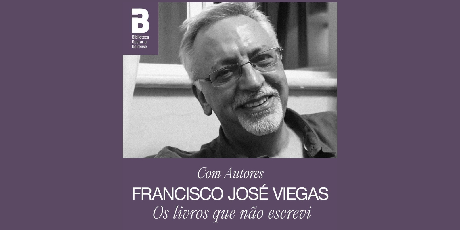 Banner com a fotografia do autor, jornalista e editor Francisco José Viegas, com indicação do nome do evento. 